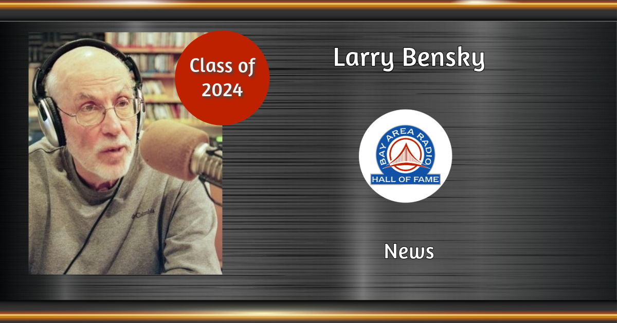 BARHOF Inductee Larry Bensky 2024