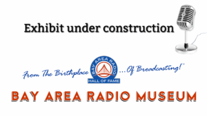Bay Area Radio Museum Exhibit Under Construction
